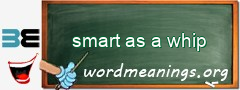 WordMeaning blackboard for smart as a whip